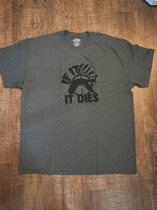 If It Flies It Dies T-Shirt