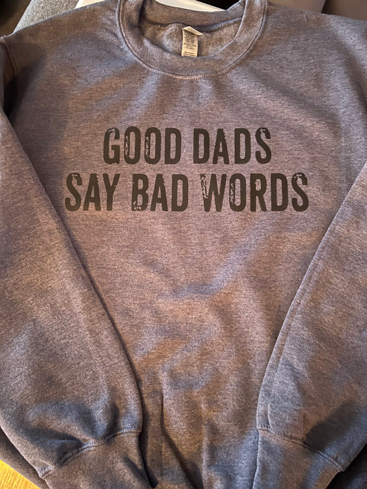 Adult heathered blue Good Dad’s Say Bad Words crewneck